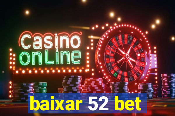 baixar 52 bet